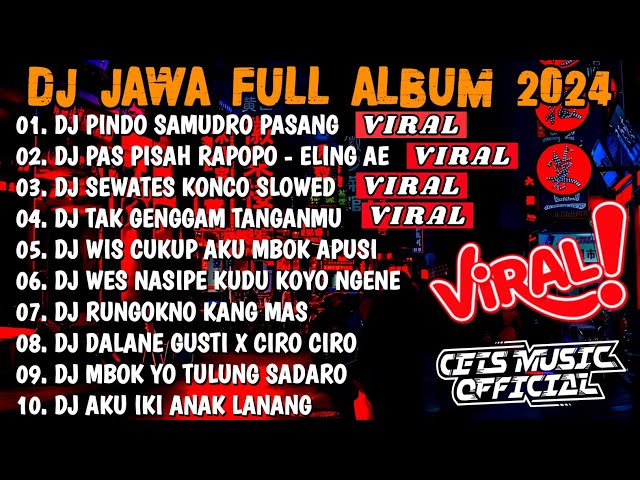 DJ JAWA FULL ALBUM VIRAL TIKTOK TERBARU 2024 - DJ PINDO SAMUDRO PASANG (LAMUNAN) X ELING AE class=