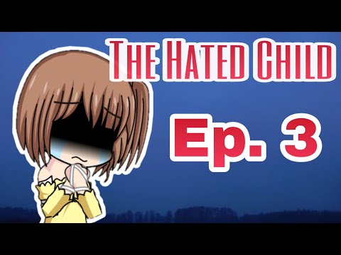 The Hated Child Ep 3 | Gacha Studio