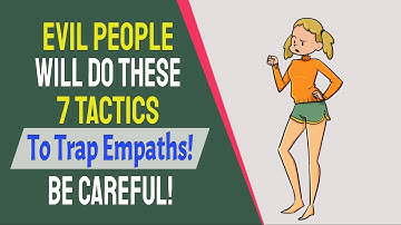 Evil People Will Do These 7 Tactics To Trap Empaths! Be Careful!