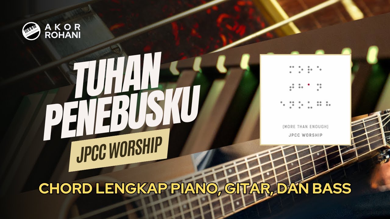 Tuhan Penebusku | JPCC Worship - Chord Piano, Gitar, Bass