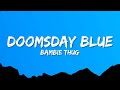 Bambie Thug - Doomsday Blue (Lyrics)