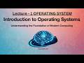 Introduction to Operating System (OS) | What is OS? Why We Need OS? | OS Basics for Beginners | L-1