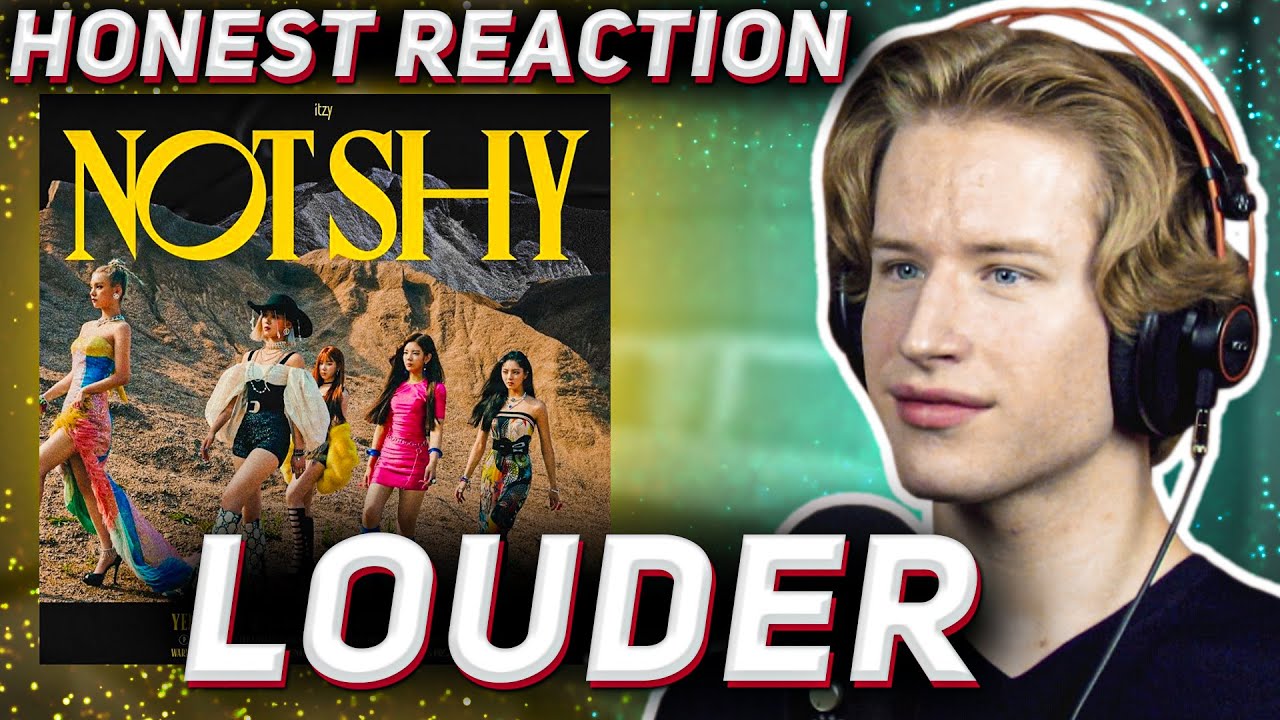 HONEST REACTION to ITZY - 'Louder' | Not Shy Album Listening Party PT2
