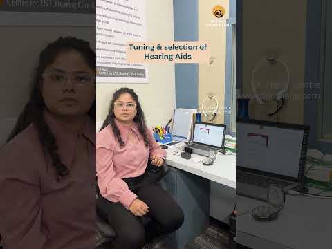 Tuning & Selection Of Hearing Aids