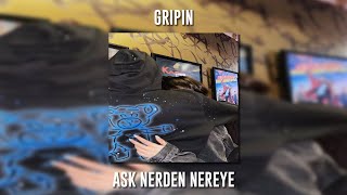 Gripin - Aşk Nerden Nereye (Speed Up) Resimi