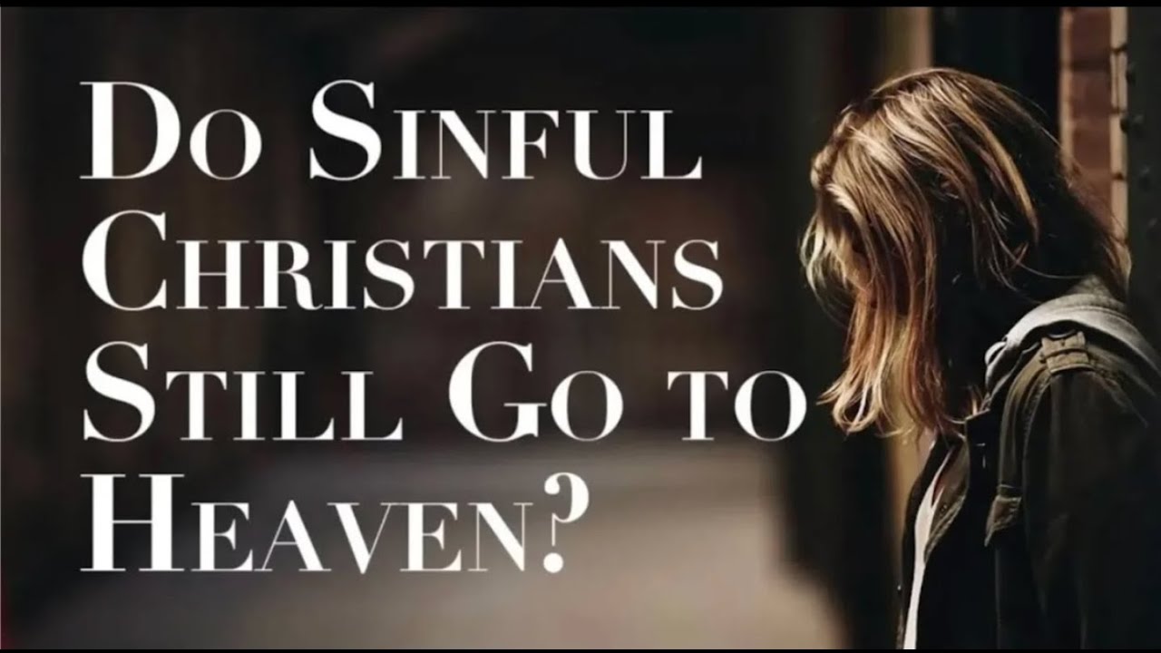 What is Saving Faith--Can a Christian Live in Sin and Still Go to Heaven?