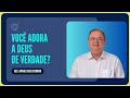 COMO ADORAR A DEUS? | Rev. Arival Dias Casimiro | IPP