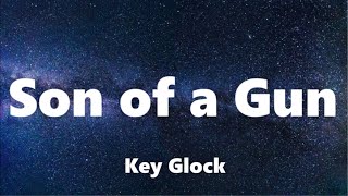 Video thumbnail of "Key Glock - Son of a Gun (Lyrics)"