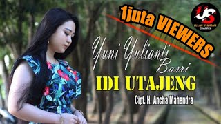 IDI UTAJENG ~ By Yuni Yulianti Basri ~ Cipt.H.Ancha Mahendra