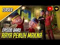 Episod Baru Upin & Ipin Musim 15 - Raya Penuh Makna