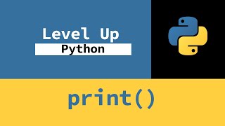 Level Up Python: Print Function