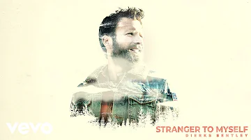 Dierks Bentley - Stranger To Myself (Official Audio)