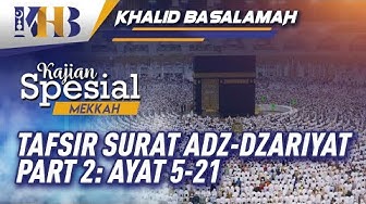 [MEKKAH] Tafsir Surat Al-Dzariyat | Part 2: Ayat 5-21