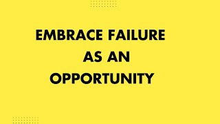 EMBRACE FAILURE AS A LEARNING OPPORTUNITY | PositivePath 18
