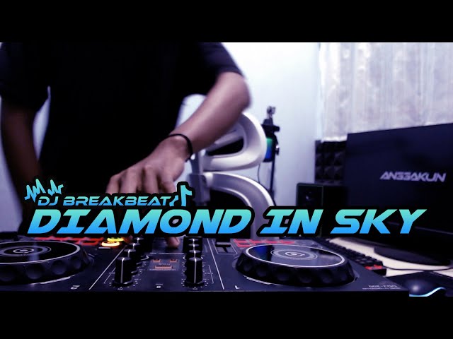 DJ DIAMOND IN THE SKY BREAKBEAT FULL BASS TERBARU class=