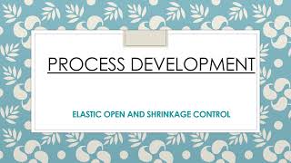 Elastic open and shrinkage control