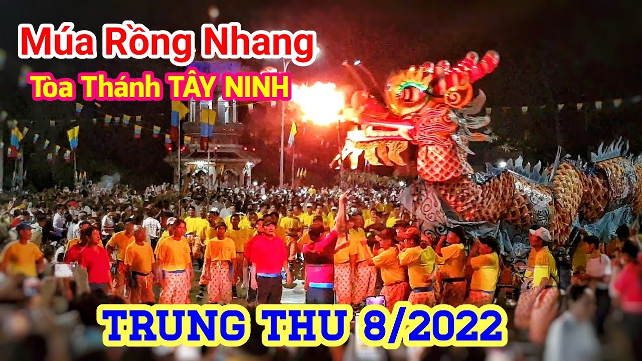 Toàn cảnh múa Rồng Nhang ở Tòa Thánh Tây Ninh rằm tháng 8, trung thu ...