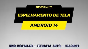 FERMATA AUTO - ESPELHAMENTO DE TELA NO ANDROID 14