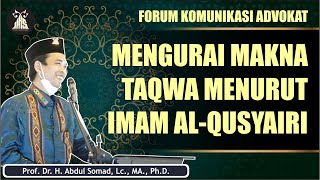 MENGURAI MAKNA TAQWA - CERAMAH LUCU BERILMU FORUM ADVOKAT - Ustadz Abdul Somad, Lc., MA., Ph.D.