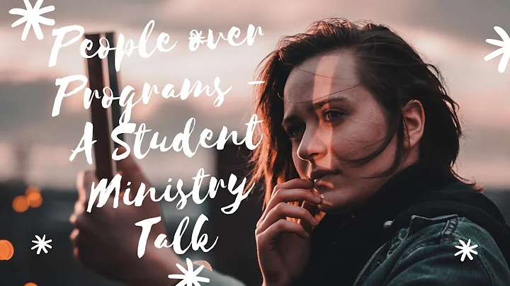 People over Programs - A Student Ministry Talk by ...