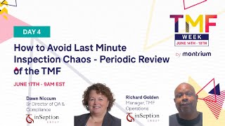 TMF Week 2021 - Day 4 - 9AM: How to Avoid Last Minute Inspection Chaos   Periodic Review of the TMF