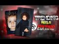 trending reels editing Instagram new viral video editing and cap cut