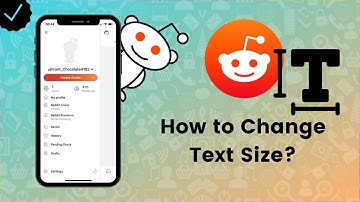 How to Change Text Size on Reddit? - Reddit Tips