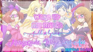 Aikatsu! Wake Up My Music Full   Lyrics Masquerade & Ichigo and Aoi ☆300 Subscribers Special☆