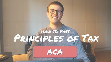 How to Pass Principles of Tax ACA ICAEW at the First Attempt!