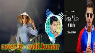 Tera Mera Viah Cover | Sudil kumar | Jass Manak | Geet Mp3 | New Song 2020 (Punjabi)