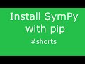 Install SymPy with Pip #shorts