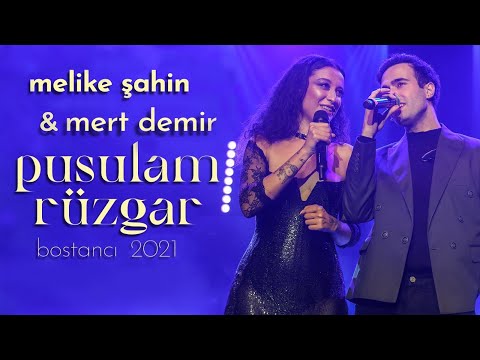 Melike Şahin &amp; Mert Demir - Pusulam Rüzgar (Live @ Bostancı Gösteri Merkezi)