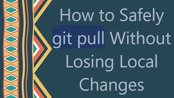 How to Safely git pull Without Losing Local Changes