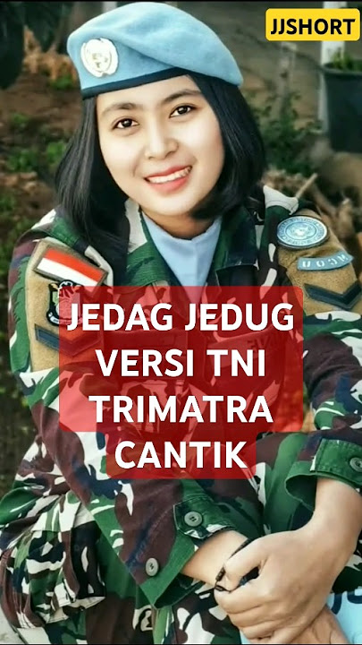 JJ KEREN VERSI MBAK MBAK TNI CANTIK #jedagjedug #tni #tniad #tnial #tniau
