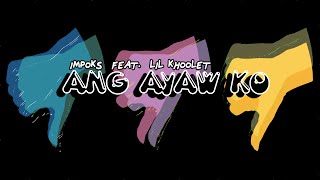 Impoks (feat. Lil Khoolet of GR)  - Ang Ayaw Ko