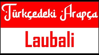 Türkçedeki Arapça: Laubali Resimi