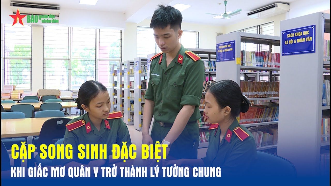 Cặp song sinh đặc biệt: Khi giấc mơ quân y trở thành lý tưởng chung