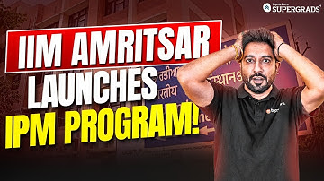 IIM Amritsar’s IPM Program: What You Need to Know About This Major Update!