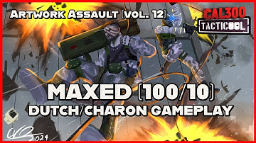 TACTICOOL: MAXED (100/10) Dutch & Charon Gameplay [Artwork Assault, vol. 12]