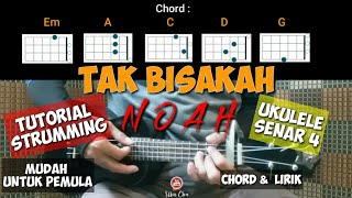 TAK BISAKAH - NOAH | Tutorial Ukulele Genjreng Chord Lirik