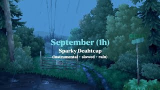 Sparky Deahtcap  September  Instrumental 1h (slowed + rain)