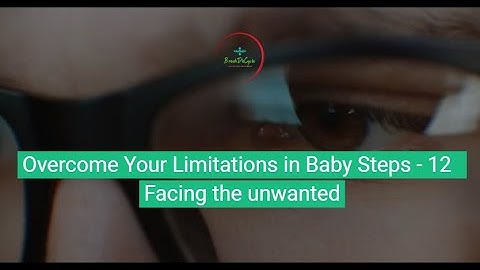 Overcome Your Limitations 12 - Faced the Unwanted