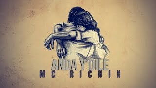 💔 Anda y dile🙁 (Rap Romantico 2020) Mc Richix + [LETRA] chords