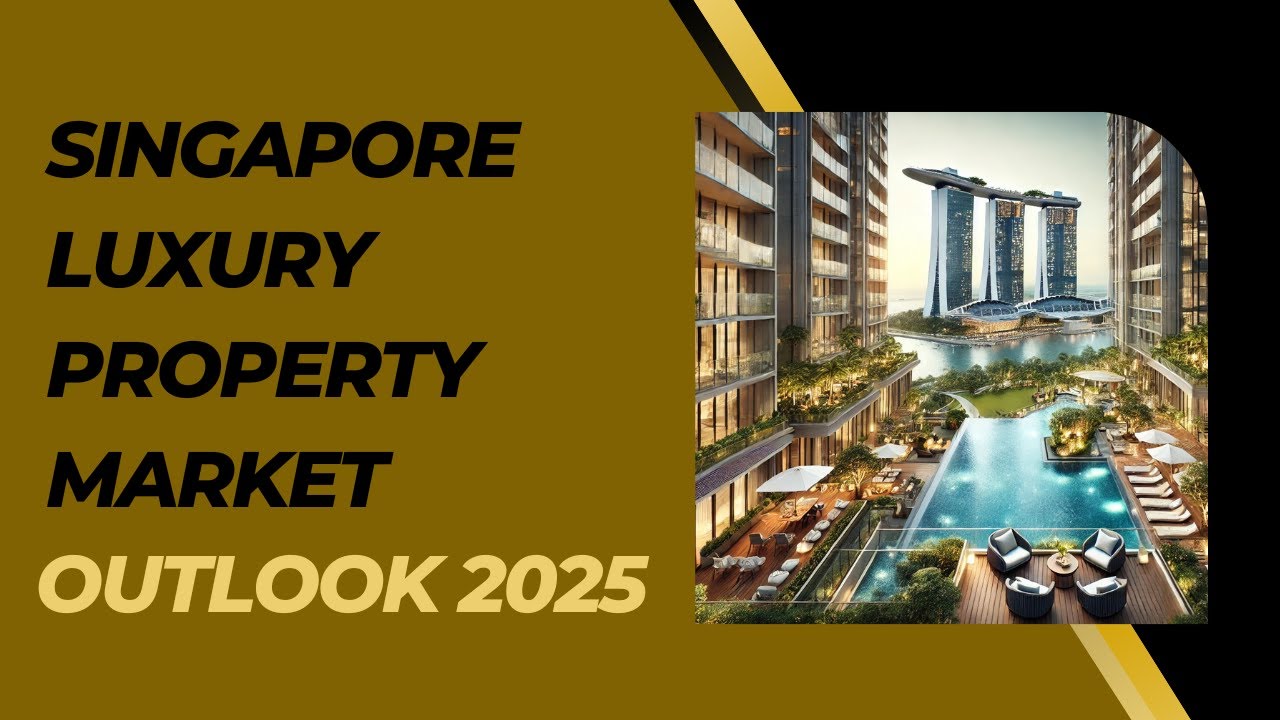 Podcast | Singapore Luxury Property Market Outlook 2025