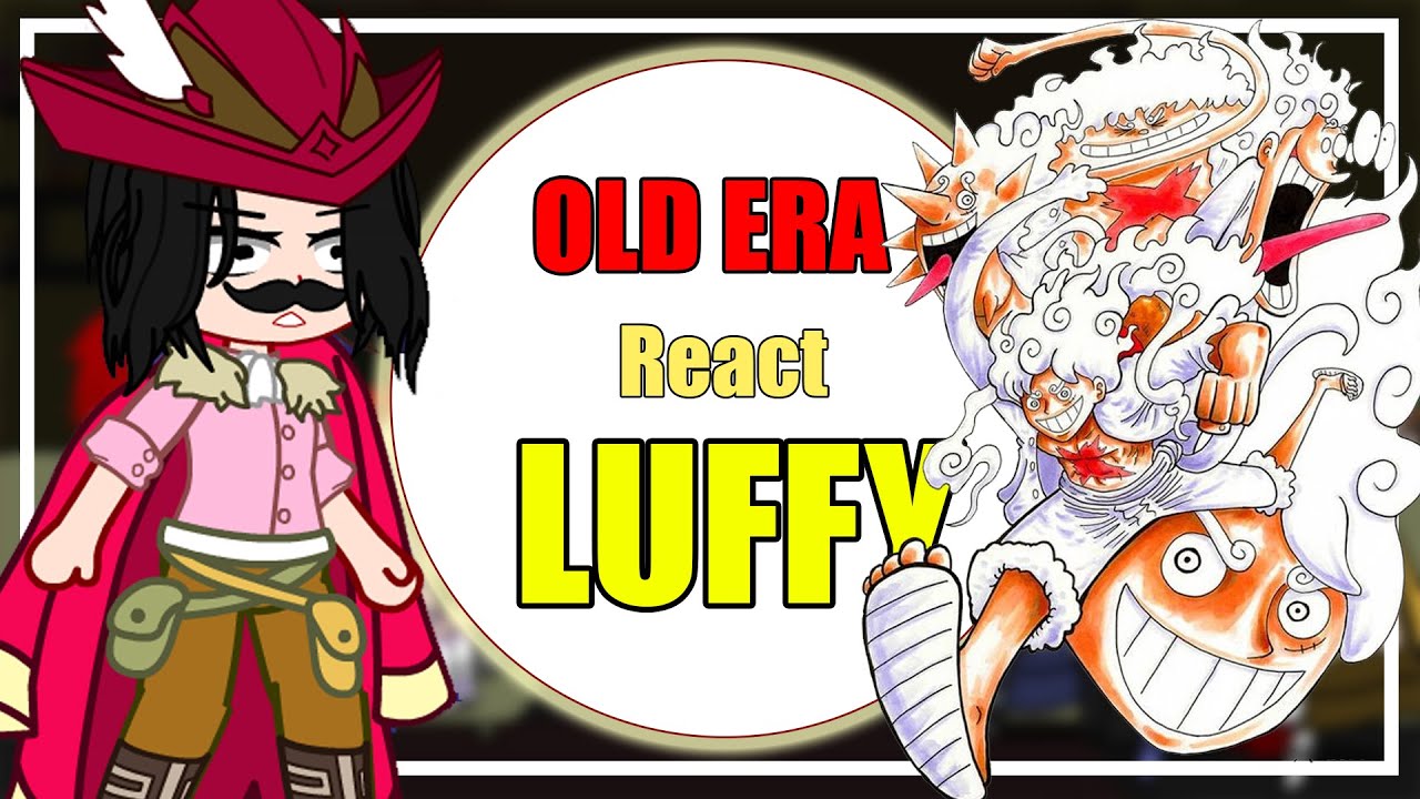 👑 Old Era react to Luffy | One piece | Luffy | Gacha Club