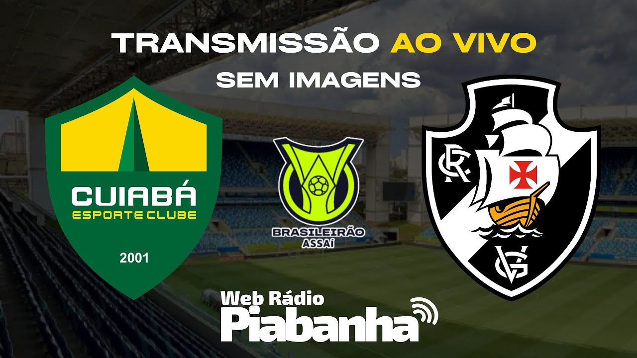 CUIABÁ X VASCO DA GAMA - AO VIVO DIRETO DA ARENA PANTANAL - BRASILEIRÃO ...