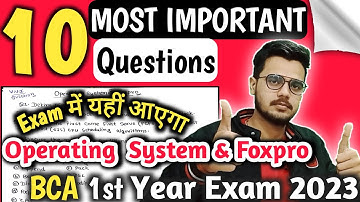 Operating System & Foxpro VVI Questions BCA 1st Year 2023 Exam  || 10 MOST IMPORTANT QUESTIONS❓