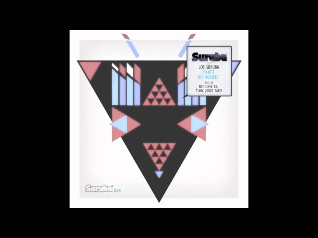 Watch Los Suruba - Mantis feat. Louisahhh! (Hot Since 82 dub mix). SURUBA025 on YouTube
