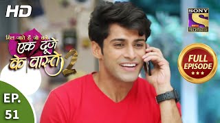 Ek Duje Ke Vaaste 2 - Ep 51 - Full Episode - 6th August, 2020