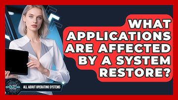 What Applications Are Affected By A System Restore? - All About Operating Systems